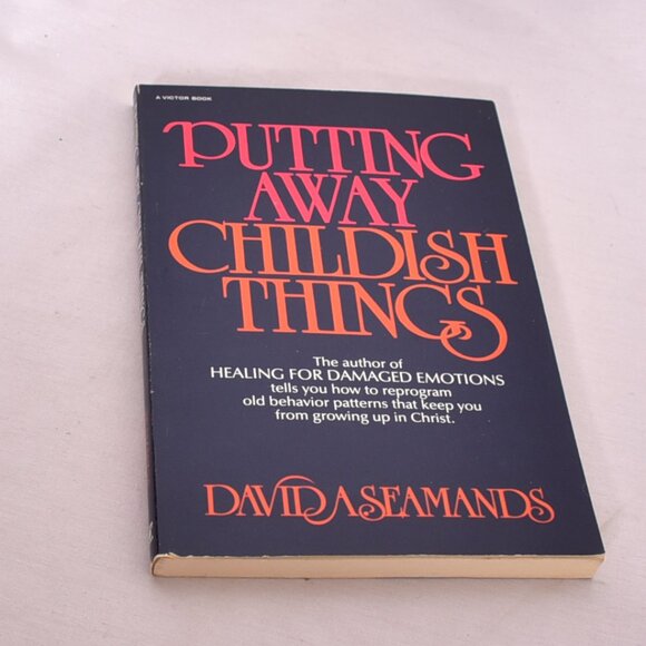 Putting Away Childish Things - Paperback By David A. Seamands - Picture 1 of 10